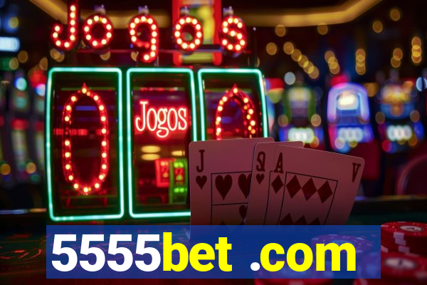 5555bet .com